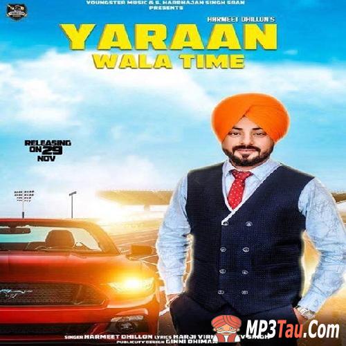 Yaaran-Wala-Time Harmeet Dhillon mp3 song lyrics